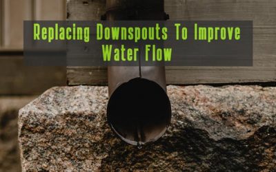 Replacing Downspouts To Improve Water Flow