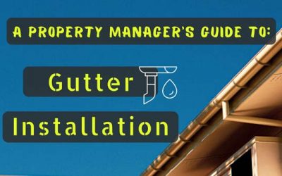 A Property Manager’s Guide To Gutter Installation  