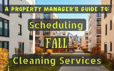 A Property Manager’s Guide To: Scheduling Fall Cleaning Services
