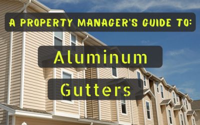 A Property Manager’s Guide To: Aluminum Gutters