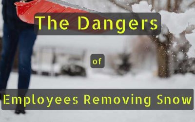 The Dangers Of Employees Removing Snow