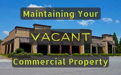 Maintaining Your Vacant Commercial Property
