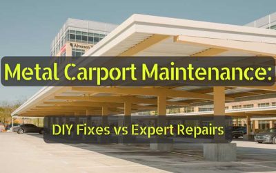 Metal Carport Maintenance: DIY Fixes vs Expert Repairs